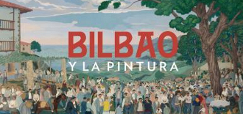 Exposición Bilbao y Pintura, Museo Guggenheim, Bizkaia 2021